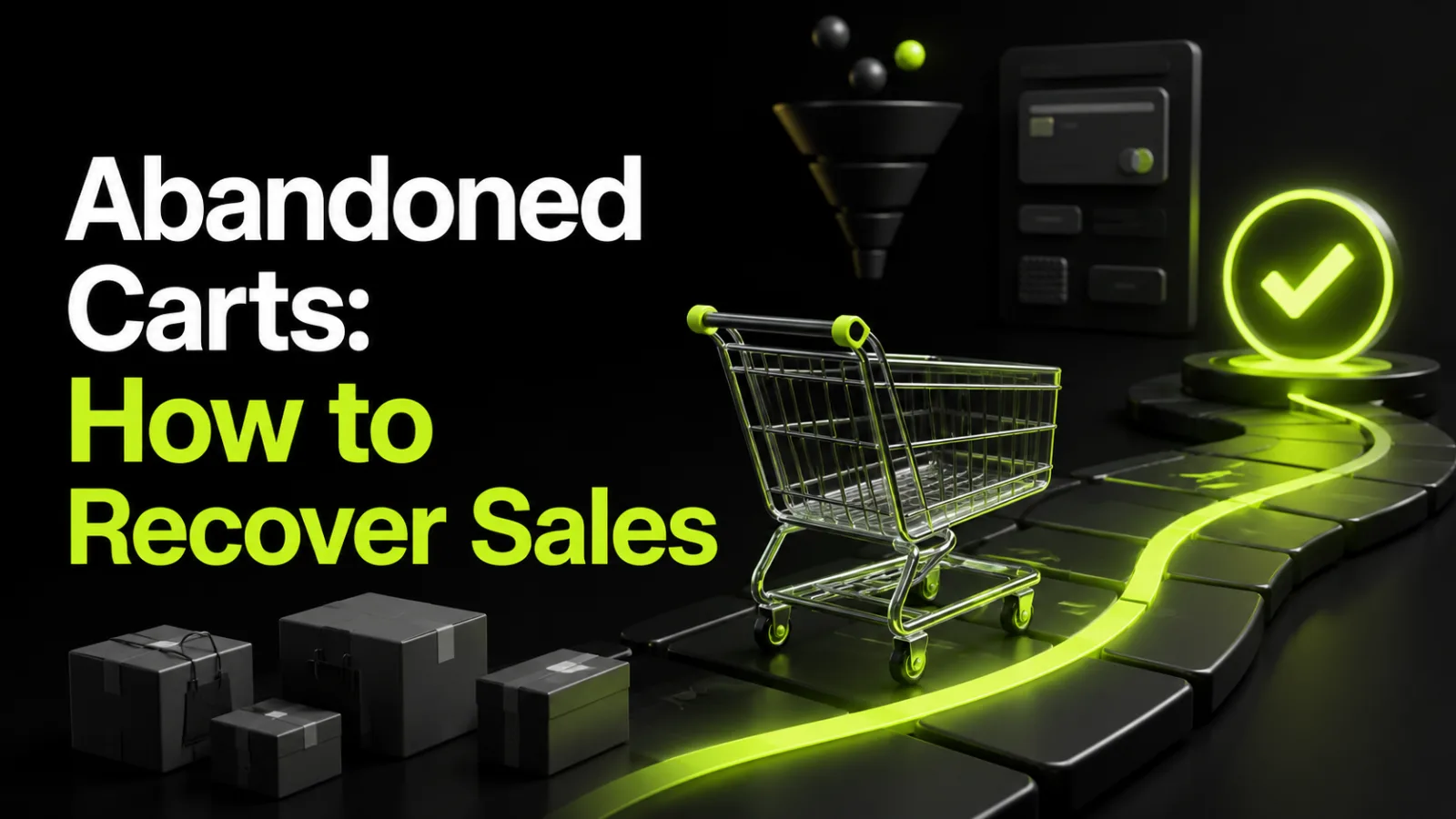 Abandoned Shopping Carts: 15 Ways to Increase Completed Orders