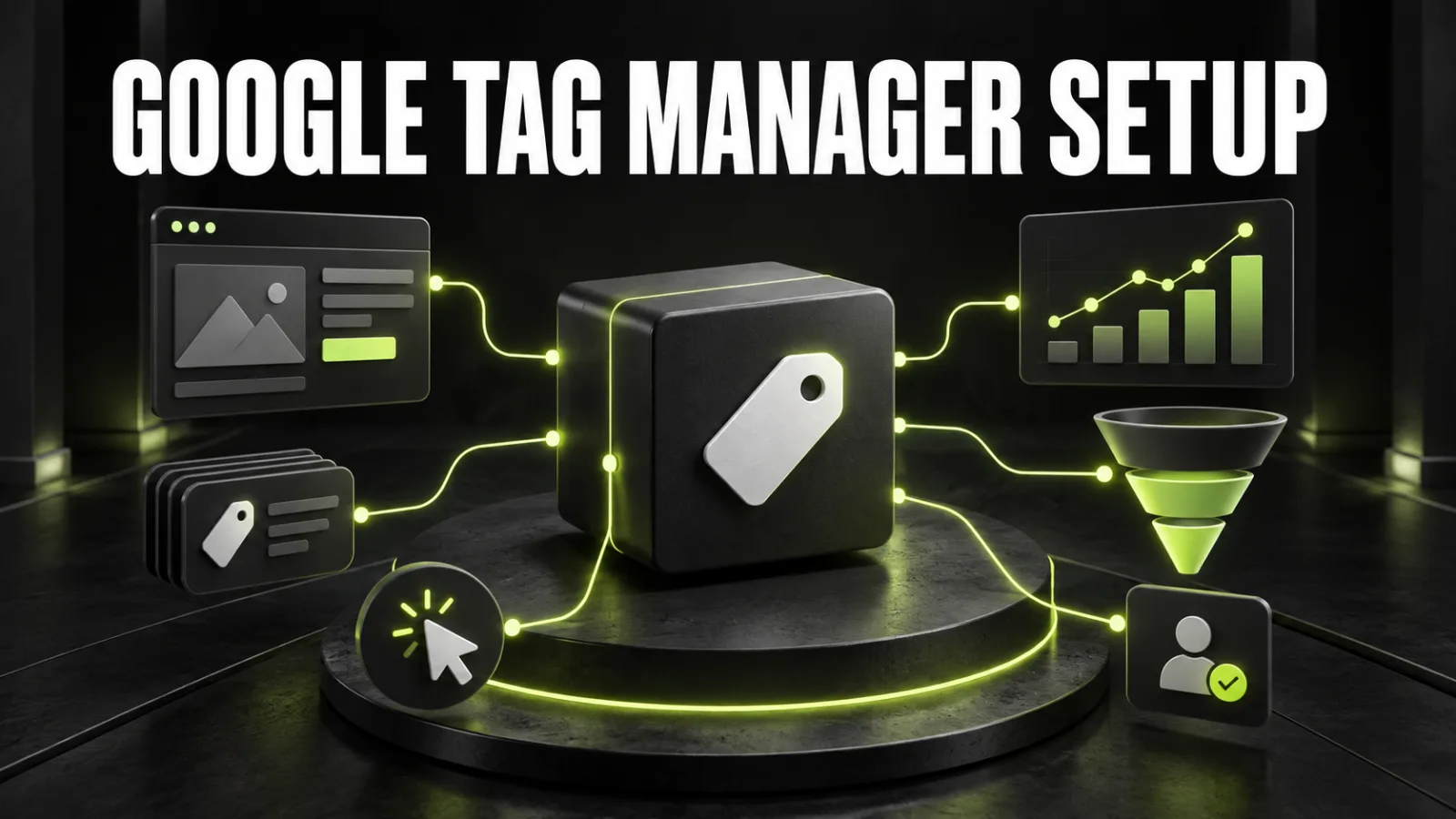 Google Tag Manager: How to Install It and Track Events and Conversions