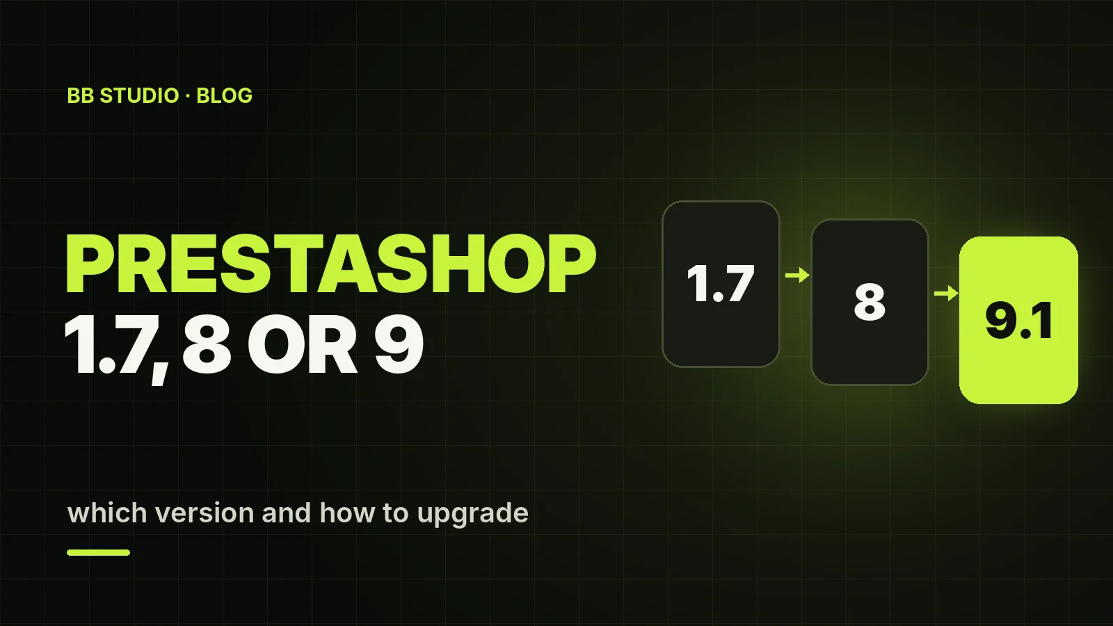 PrestaShop 1.7, 8 or 9: Which Version to Choose, Hosting Requirements and How to Upgrade Your Store